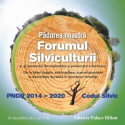 Forumul Silviculturii: momentul unui nou Cod Silvic si al unui inceput de program PNDR