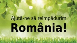 ONG: „Plantam fapte bune in Romania” incepe campania “Ajuta-ne sa reimpadurim ROMÂNIA!”